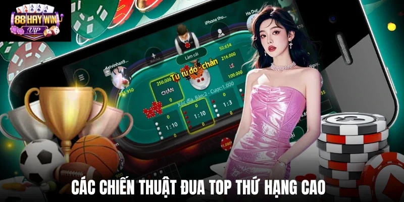 Các chiến thuật đua top thứ hạng cao