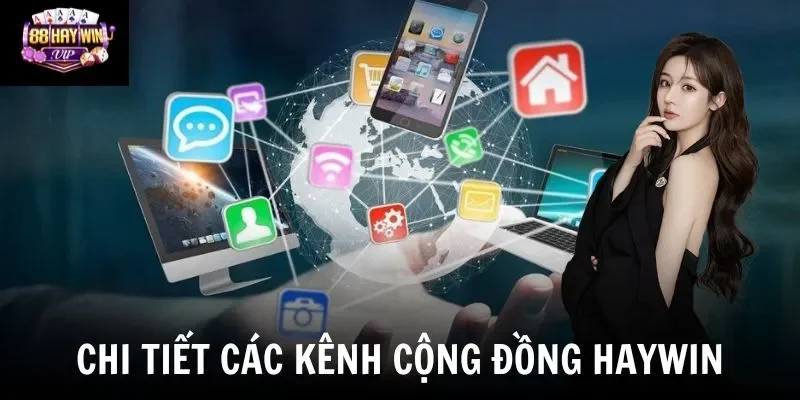 Chi tiết các kênh cộng đồng Haywin