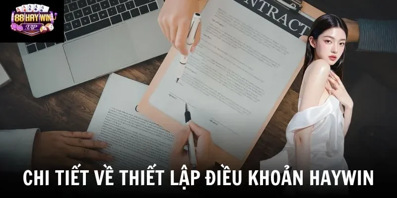 Chi tiết về thiết lập điều khoản Haywin