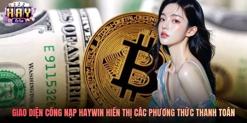 Giao diện cổng nạp Haywin hiển thị các phương thức thanh toán