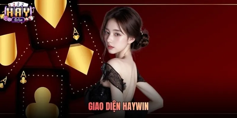 Review Giao Diện Haywin Phiên Bản Mới Nhất Trên Mobile