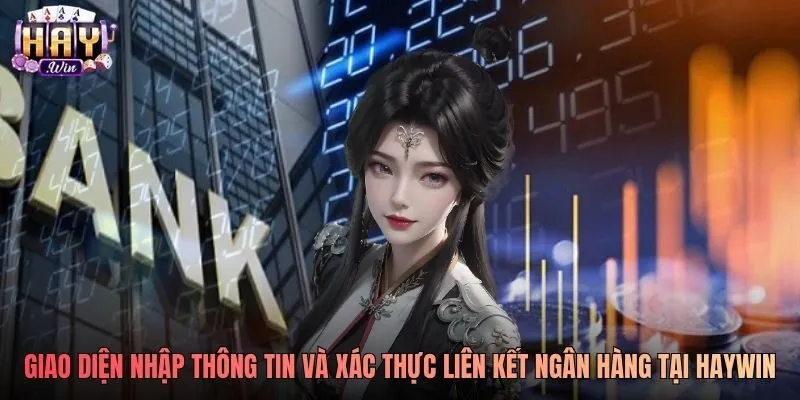 Giao diện nhập thông tin và xác thực liên kết ngân hàng tại Haywin