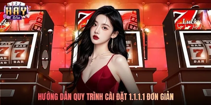 Hướng dẫn quy trình cài đặt 1.1.1.1 đơn giản