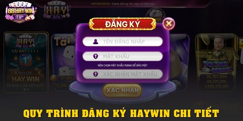 Quy trình đăng ký Haywin chi tiết theo từng bước