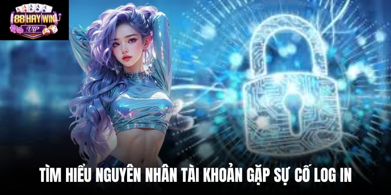 Tìm hiểu nguyên nhân bị khóa tài khoản Haywin